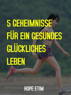 cover image of 5 Geheimnisse für ein Gesundes, Glückliches Leben